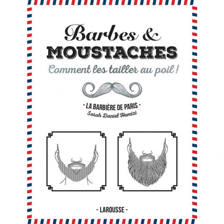 Livre Barbes et Moustaches - Comment les tailler au Poil - La Barbière de Paris