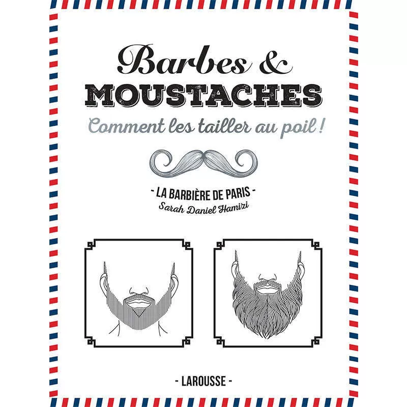 Livre Barbes et Moustaches - Comment les tailler au Poil - La Barbière de Paris